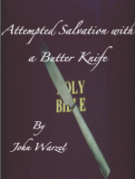 Attempted Salvation with a Butter Knife