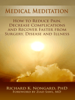 Medical Meditation: How to Reduce Pain, Decrease Complications and Recover Faster from Surgery, Disease and Illness