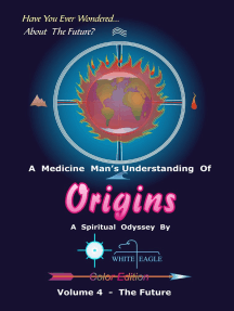 ORIGINS: Volume 4 - The Future by White Eagle - Ebook | Scribd