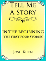 In the Beginning: The First Four Tell Me A Story Tales