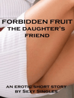 Forbidden Fruit: the Daughter’s Friend
