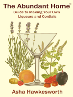 The Abundant Home Guide to Making Your Own Liqueurs and Cordials