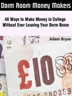 Dorm Room Money Makers: 48 Ways to Make Money in College Without Ever Leaving Your Dorm Room