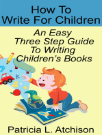 How To Write For Children An Easy Three Step Guide To Writing Children's Books