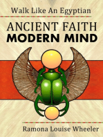 Walk Like An Egyptian: Ancient Faith, Modern Mind