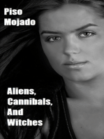 Aliens, Cannibals, and Witches