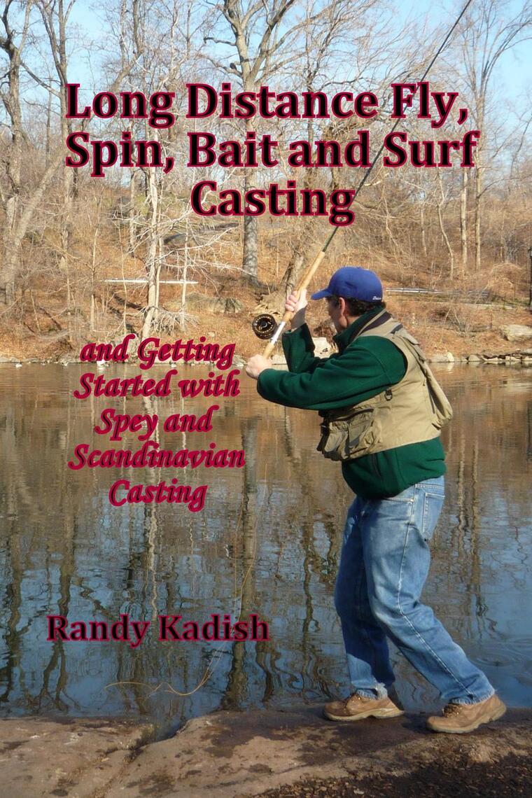 Long Distance Fly, Spin, Bait, and Surf Casting Techniques and Getting ...