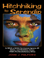 Hitchhiking to Serendip: In Which a British Serviceman Ignores All Advice and Hitchhikes Across 1950s Pre-Revolutionary Africa