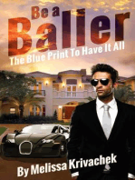 Be A Baller: The Blueprint To Have It All