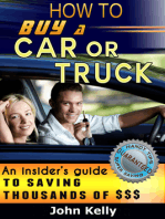How To Buy A Car Or Truck: An Insider's Guide To Saving Thousands of $$$