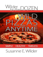 Wilder by the Dozen: Wild Pizzas Anytime