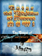 Enter the Kingdom of Heaven NOW !: The Gospel of the Holy Spirit