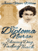 The Diploma Nurse: Her Shining Day; Her Fading Touch