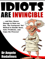 Idiots Are Invincible