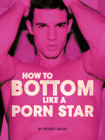 How To Bottom Like A Porn Star. The Ultimate Guide To Gay Sex