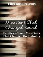 Musicians That Changed Sound: Profiles of Four Musicians That Changed the Industry