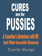 Cures Are For Pussies