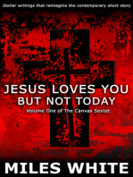 Jesus Loves You But Not Today
