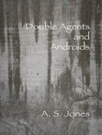 Double Agents and Androids
