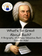 What's So Great About Bach? A Biography of Johann Sebastian Bach Just for Kids!