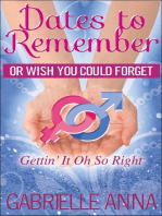 Dates to Remember or Wish You Could Forget “Getting it O So Right”