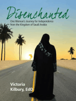 Disenchanted: One Woman's Journey for Independence from the Kingdom of Saudi Arabia