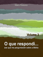 O que respondi aos que me perguntaram sobre a Biblia: Vol. 3