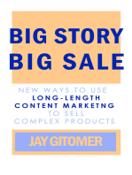 Big Story, Big Sale: New Ways to Use Long-Length Content Marketing to Sell Complex Products