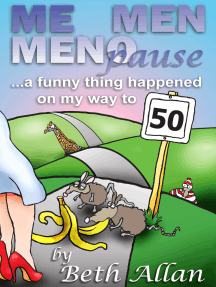 Me, Men, Menopause: A Funny Thing Happened On My Way To 50 by Beth ...