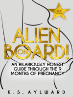 Alien on Board! An Hilariously Honest Guide Through the 9 Months of Pregnancy