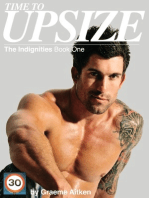 Time to Upsize: The Indignities Book One