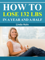 How To Lose 132 Lbs In A Year And A Half