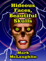 Hideous Faces, Beautiful Skulls: Tales of Horror and the Bizarre