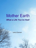 Mother Earth What a Life You've Had!