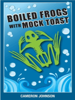 Boiled Frogs with Mock Toast