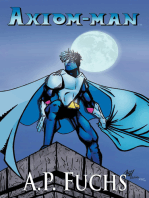 Axiom-man: A Superhero Novel (The Axiom-man Saga, Book 1)