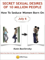 How To Seduce Women Born On July 6 Or Secret Sexual Desires Of 10 Million People