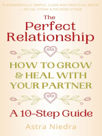The Perfect Relationship: How to Grow and Heal With Your Partner - A 10-Step Guide