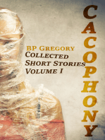 Cacophony: Collected Short Stories Volume One