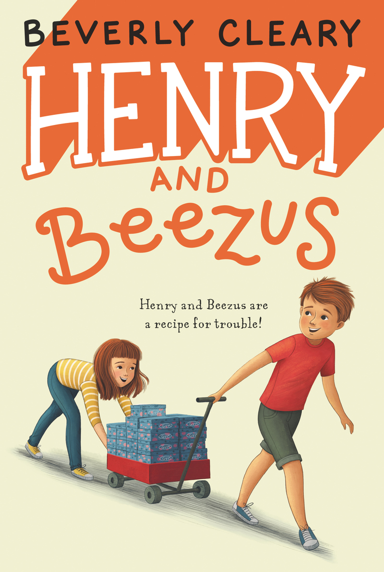 Henry and Beezus by Beverly Cleary and Jacqueline Rogers