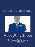 Meet Wally Street. The Reason You're Stupid.