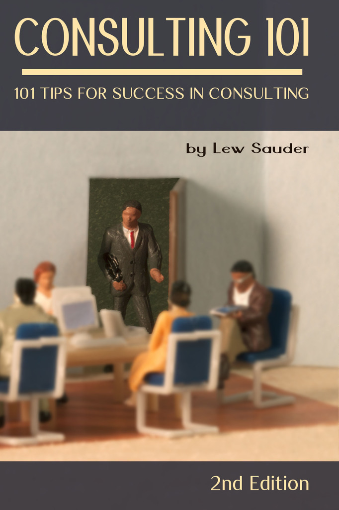 Consulting 101 101 Tips for Success in Consulting 2nd Edition by Lew Sauder Book Read Online