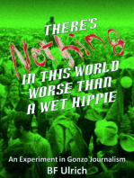 There’s Nothing in this World Worse than a Wet Hippie. An Experiment in Gonzo Journalism