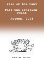 Year of the Rant. Part One: Ignition Point, Autumn, 2013.