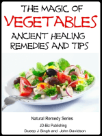 The Magic of Vegetables: Ancient Healing Remedies and Tips