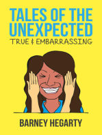 Tales of the Unexpected: True and Embarrassing