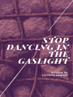 Stop Dancing in the Gaslight