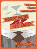 Happy Hour with My Dad: A Journey into the Cocktail Hour of Life