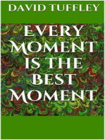 Every Moment Is The Best Moment