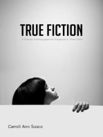 True Fiction: A Pseudo Autobiographical Chapbook in Three Parts